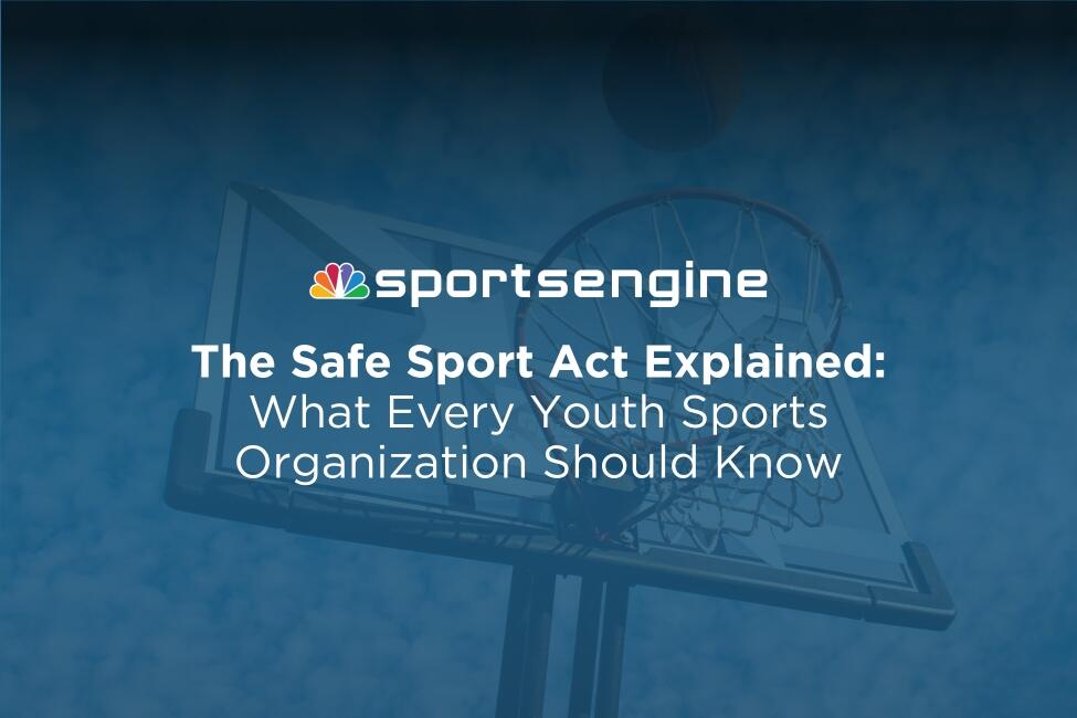 5 Things Every Youth Sports Organization Should Know About the Safe Sport Act